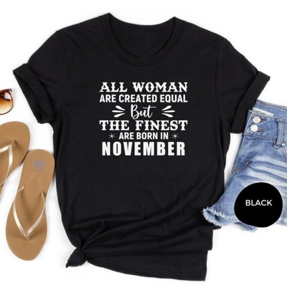 Unbranded Tops - November Birthday Girl, Born in November, Funny November Birthday Gift